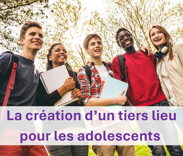 La création d'un tiers lieu pour les adolescents